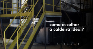 Leia mais sobre o artigo Você precisa de uma caldeira industrial e não sabe escolher? Vamos ajudá-lo